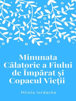 cover image of Minunata calatorie a fiului de imparat si copacul vietii